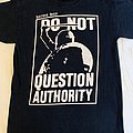 Harms Way - TShirt or Longsleeve - Do Not Question Authority Tee