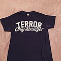 TERROR - TShirt or Longsleeve - Only Stronger