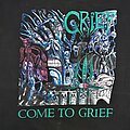 Grief - TShirt or Longsleeve - GRIEF Come To Grief shirt