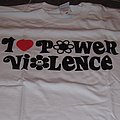 Slap A Ham Records - TShirt or Longsleeve - I LOVE POWER VIOLENCE slap a ham bootleg shirt