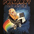 Polkadot Cadaver - TShirt or Longsleeve - Polkadot Cadaver Stephen Hawking