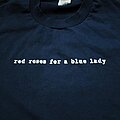 Red Roses For A Blue Lady - TShirt or Longsleeve - Red Roses For A Blue Lady RRFABL first shirt