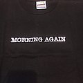 Morning Again - TShirt or Longsleeve - Morning again as tradition..