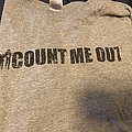 Count Me Out - TShirt or Longsleeve - Count Me Out