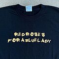 Red Roses For A Blue Lady - TShirt or Longsleeve - Red Roses For A Blue Lady - We Are Machine T-Shirt