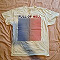 Full Of Hell - TShirt or Longsleeve - Full Of Hell