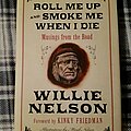 Willie Nelson - Other Collectable - Willie Nelson "Roll Me Up And Smoke Me When I Die" Book 2012