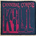 Cannibal Corpse - Patch - Cannibal Corpse Patch - Kill