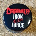 Darkness - Pin / Badge - Darkness Button - Iron Fuckin Force