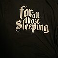 For All Those Sleeping - TShirt or Longsleeve - For All Those Sleeping T-Shirt