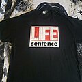 Life Sentence - TShirt or Longsleeve - Life Sentence t-shirt