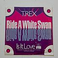 T. Rex - Tape / Vinyl / CD / Recording etc - T.Rex- Ride a white swan/ Is it love 7"