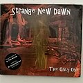 Strange New Dawn - Tape / Vinyl / CD / Recording etc - Strange New Dawn- The only one cd