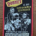 Dennys - Patch - Dennys is just Waffle House for people who don’t know how to fight patch