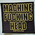 Machine Head - Patch - Machine Head Machine Fucking Head Patch