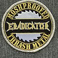 Eradicator - Patch - Eradicator - Mosh Proofed Thrash Metal - Patch