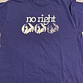 No Right - TShirt or Longsleeve - No Right tee