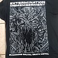 Extermination Dismemberment - TShirt or Longsleeve - Extermination Dismemberment Slamming Brutal Death Metal shirt!