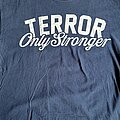 TERROR - TShirt or Longsleeve - Terror Only Stronger Tshirt