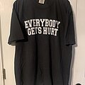 Everybody Gets Hurt - TShirt or Longsleeve - Everybody Gets Hurt Tee