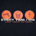 Every Time I Die - TShirt or Longsleeve - Every Time I Die Last Night In Town shirt