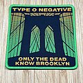 Type O Negative - Patch - Type O Negative Only The Dead Know Brooklyn