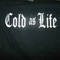 Cold As Life - TShirt or Longsleeve - cold as life
