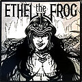Ethel The Frog - Tape / Vinyl / CD / Recording etc - Ethel The Frog Vinyl!