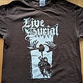 Live Burial - TShirt or Longsleeve - Live Burial