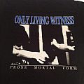 Only Living Witness - TShirt or Longsleeve - Only Living Witness og prone mortal form shirt