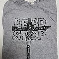 Dead Stop - TShirt or Longsleeve - Dead Stop