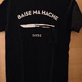 Baise Ma Hache - TShirt or Longsleeve - Shirt