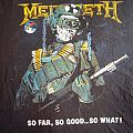 Megadeth - TShirt or Longsleeve - megadeth - so far ,so good, so what