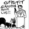 Cut To Fit - Tape / Vinyl / CD / Recording etc - Cut To Fit - Slaughterhouse Live