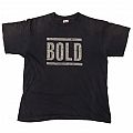 Bold - TShirt or Longsleeve - BOLD 90s