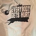 Everybody Gets Hurt - TShirt or Longsleeve - everybody gets hurt tour tee