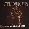 Dying Fetus - TShirt or Longsleeve - DYING FETUS "One Shot, One Kill/Stop at Nothing" 2003 american tour shirt.