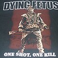 Dying Fetus - TShirt or Longsleeve - DYING FETUS "One Shot, One Kill/Stop at Nothing" 2003 american tour shirt.