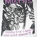 Misfits - TShirt or Longsleeve - Mommy, Can I Go Out & Kill Tonight