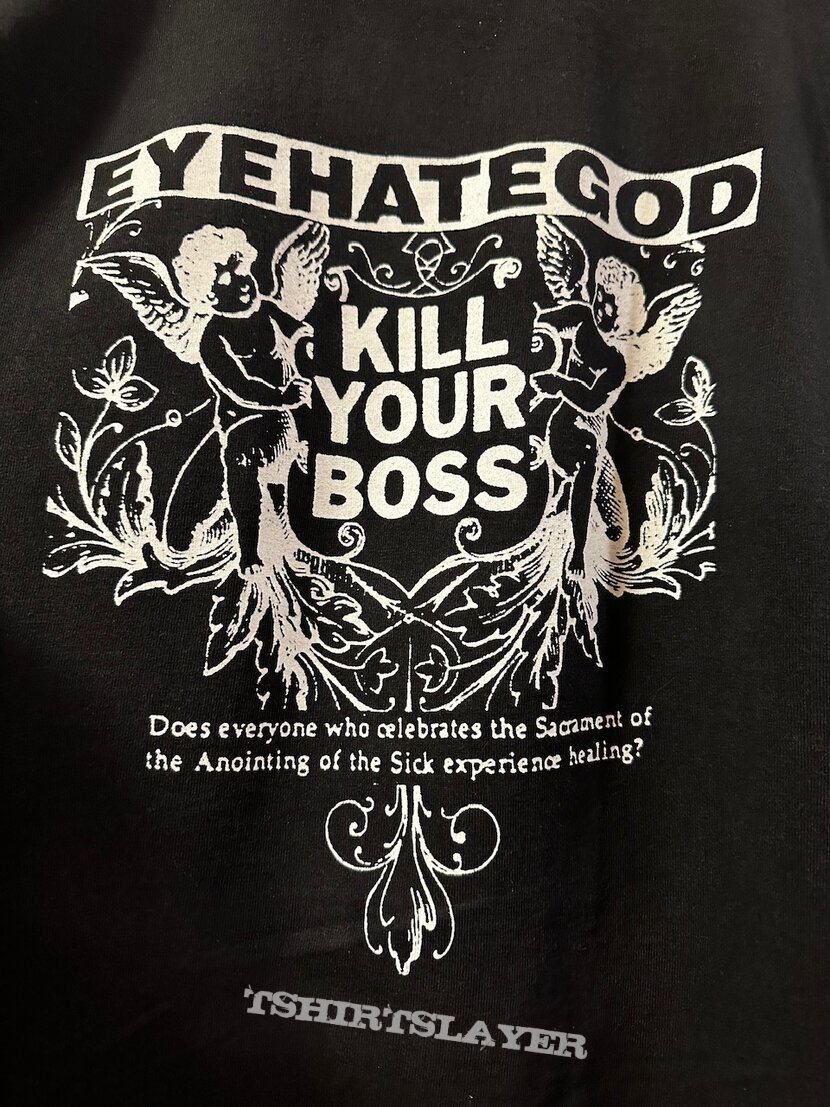 Eyehategod “Kill Your Boss” Shirt