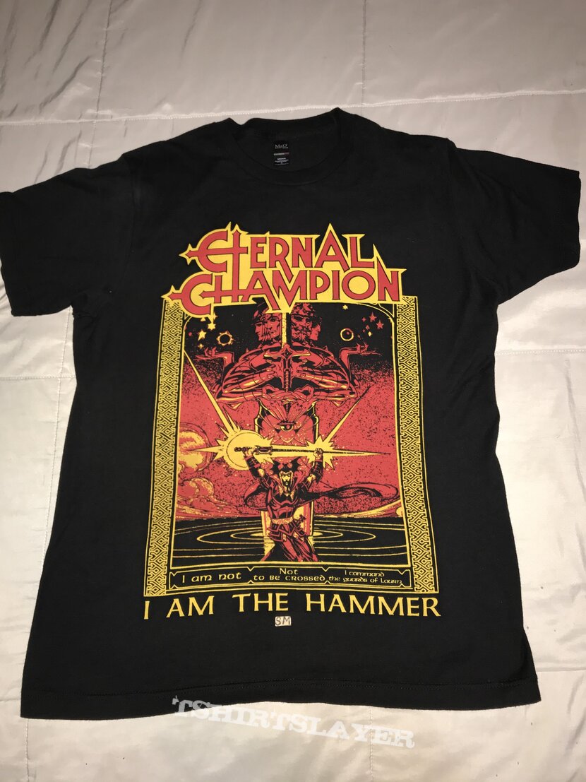 Eternal Champion I Am The Hammer shirt Soldier Of Hell