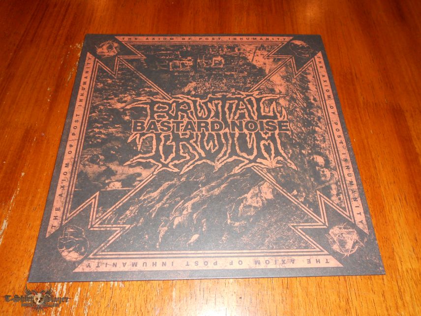 Brutal Truth /  Bastard Noise ‎– The Axiom Of Post Inhumanity  LP