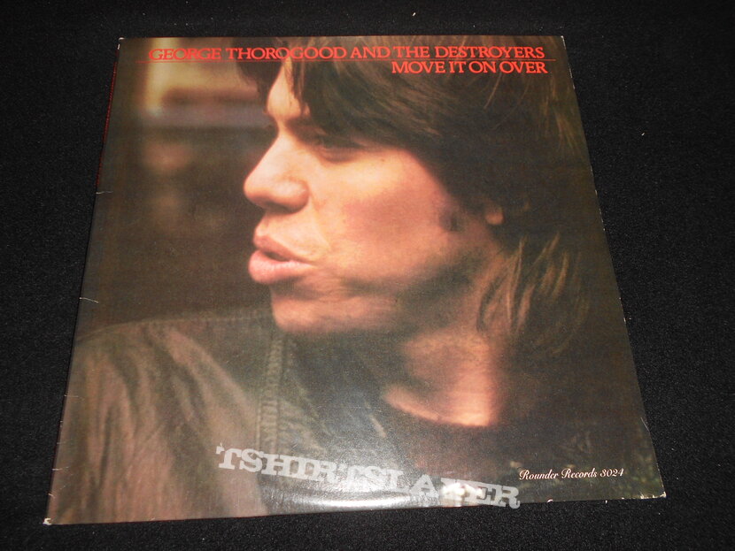  George Thorogood And The Destroyers / Move It On Over LP