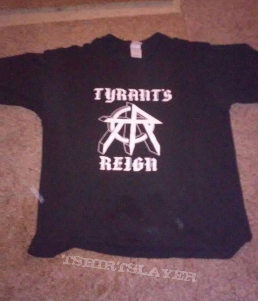 tyrants reign shirt
