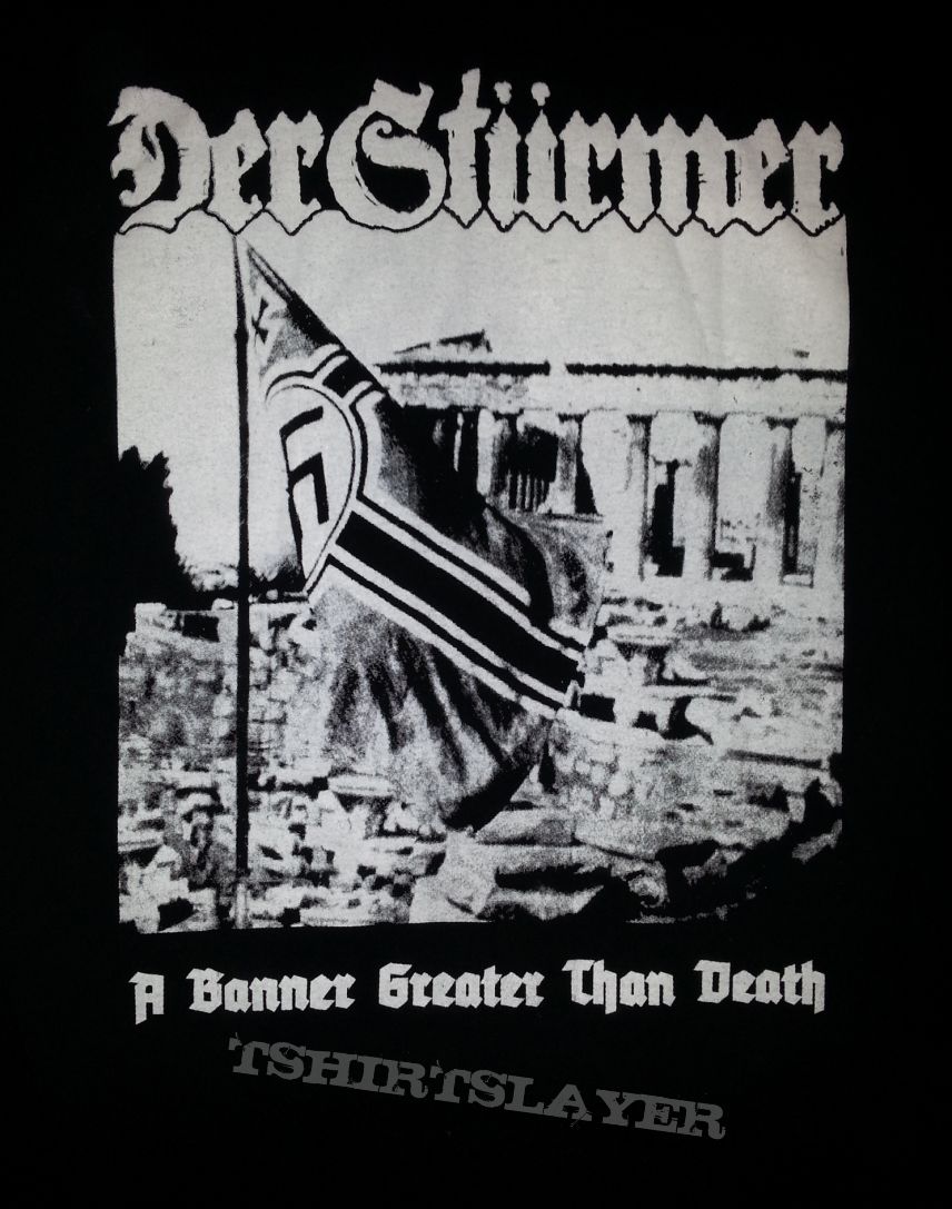 Der Sturmer der stürmer &quot;a banner greater than death&quot; shirt