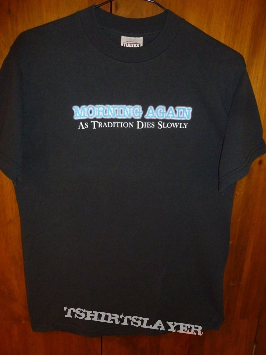 Morning Again - As Tradition Dies Slowly 1998 Shirt 