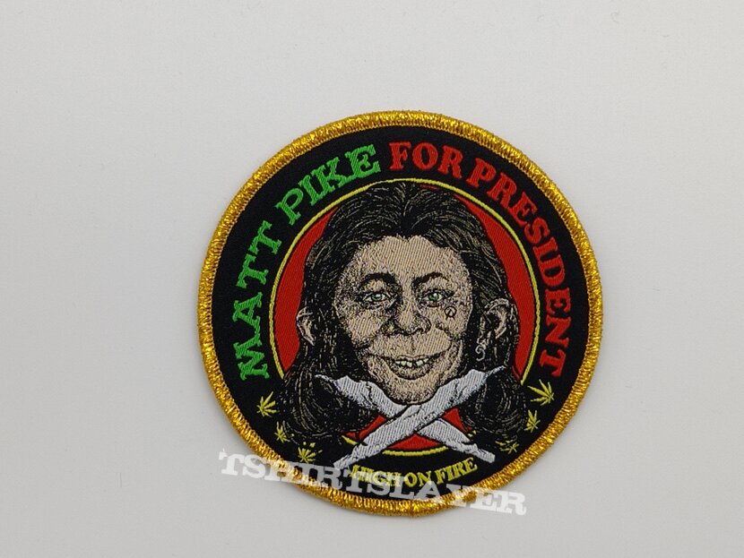 HIGH ON FIRE Matt Pike for President