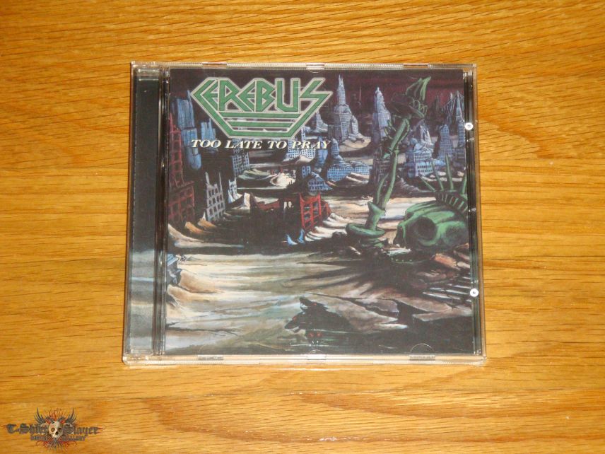 Cerebus - Too Late to Pray CD