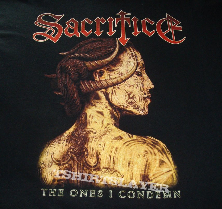 Sacrifice (Can) Sacrifice The ones I Condemn shirt