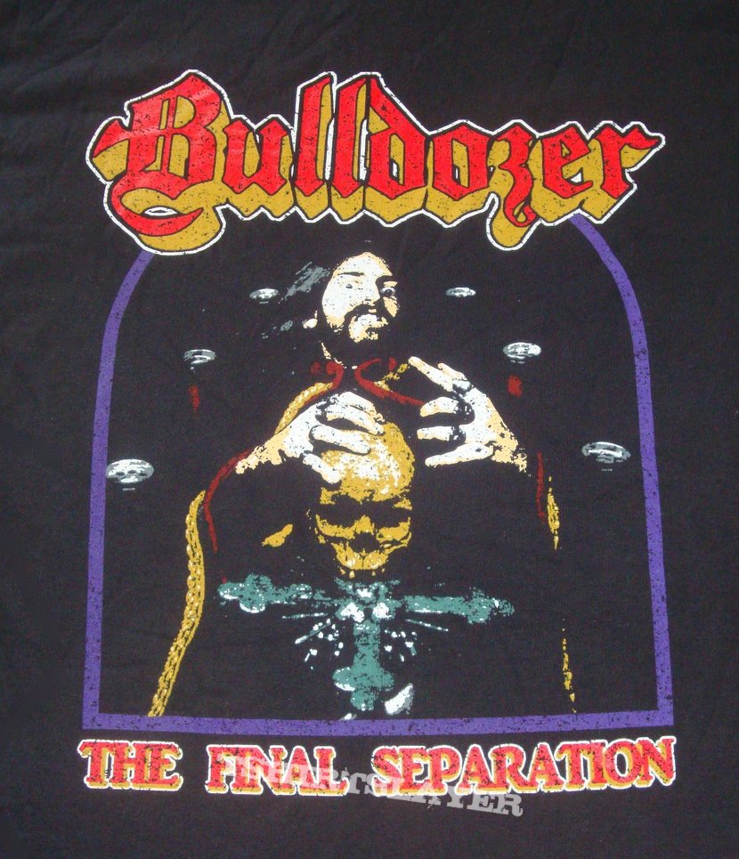 Bulldozer - The Final Separation Shirt